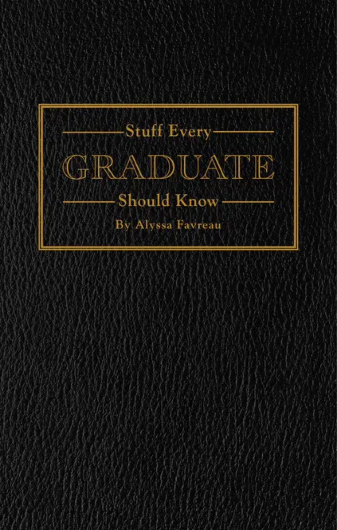 Stuff Every Graduate Should Know